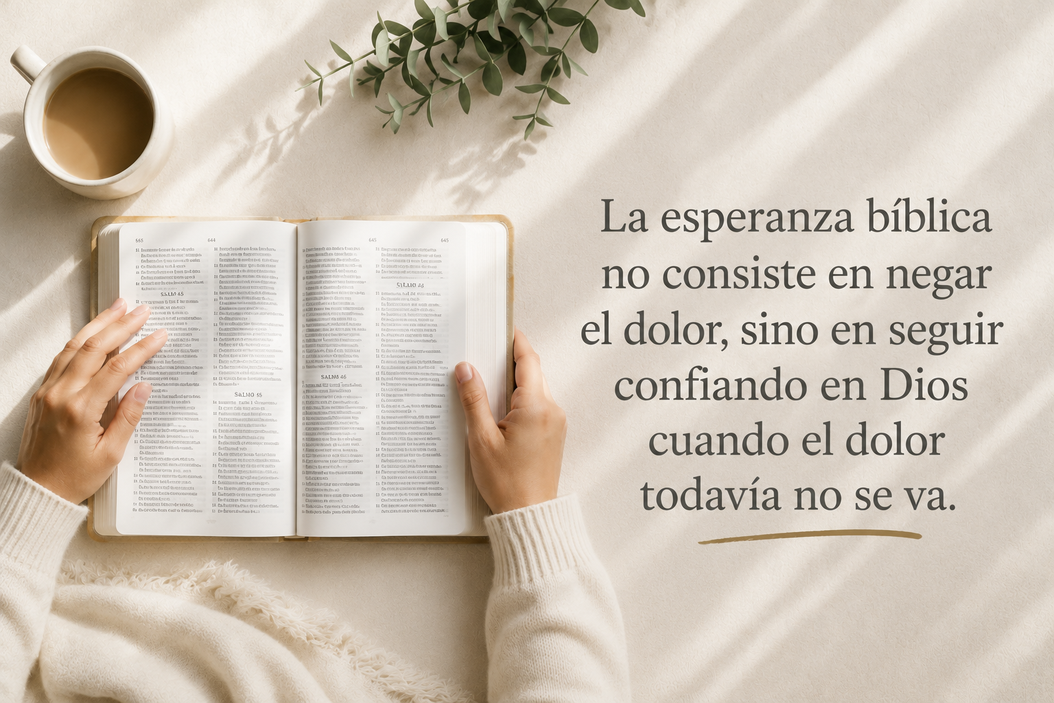 “La esperanza bíblica no consiste en negar el dolor, sino en seguir confiando en Dios cuando el dolor todavía no se va.”